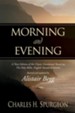 Morning and Evening: A New Edition of the Classic Devotional Based on The Holy Bible, English Standard Version - eBook