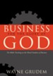 Business for the Glory of God: The Bible's Teaching on the Moral Goodness of Business - eBook