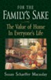 For the Family's Sake: The Value of Home in Everyone's Life - eBook