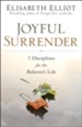 Joyful Surrender: 7 Disciplines for the Believer's Life
