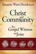 Christ and Community: The Gospel Witness to Jesus - eBook