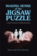 Making Sense of the Jigsaw Puzzle: A Parents Account of a Child with Autism - eBook