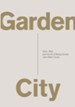Garden City: Work, Rest, and the Art of Being Human. - eBook