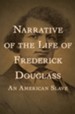 Narrative of the Life of Frederick Douglass: An American Slave - eBook