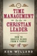 Time Management for the Christian Leader: Or How to Squeeze Blood from a Turnip - eBook