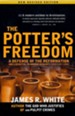 The Potter's Freedom: A Defense of the Reformation and a Rebuttal of Norman Geisler's Chosen But Free