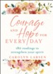 Courage and Hope for Every Day: 180 Readings to Strengthen Your Spirit