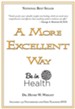 A More Excellent Way: Be in Health--Book and DVD