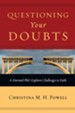 Questioning Your Doubts: A Harvard PhD Explores Challenges to Faith - eBook