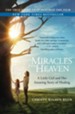 Miracles from Heaven: A Little Girl, Her Journey to Heaven, and Her Amazing Story of Healing - eBook