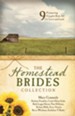 The Homestead Brides Collection: 9 Pioneering Couples Risk All for Love and Land - eBook