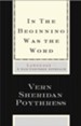 In the Beginning Was the Word: Language-A God-Centered Approach - eBook