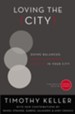 Loving the City: Doing Balanced, Gospel-Centered Ministry in Your City - eBook