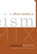 Atheism Remix: A Christian Confronts the New Atheists - eBook
