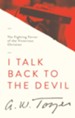 I Talk Back to the Devil: The Fighting Fervor of the Victorious Christian / New edition - eBook