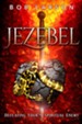 Jezebel: Defeating Your #1 Spiritual Enemy - eBook