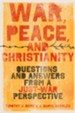 War, Peace, and Christianity: Questions and Answers from a Just-War Perspective - eBook