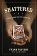 Shattered: Struck Down, But Not Destroyed - eBook