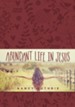 Abundant Life in Jesus: Devotions for Every Day of the Year - eBook