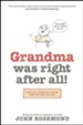 Grandma Was Right after All!: Practical Parenting Wisdom from the Good Old Days - eBook