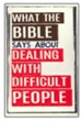 What The Bible Says About Dealing With Difficult People