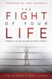 The Fight of Your Life: Manning Up to the Challenge of Sexual Integrity - eBook