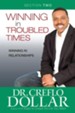 Winning in Relationships: Section Two from Winning In Troubled Times - eBook