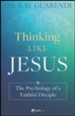 Thinking like Jesus: The Psychology of a Faithful  Disciple