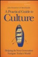 A Practical Guide to Culture: Helping the Next  Generation Navigate Today's World
