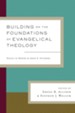 Building on the Foundations of Evangelical Theology: Essays in Honor of John S. Feinberg - eBook