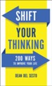 Shift Your Thinking: 200 Ways to Improve Your Life - eBook