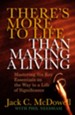 There's More to Life than Making a Living: Mastering Six Key Essentials on the Way to a Life of Significance - eBook