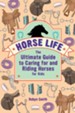 Horse Life (Hardcover):The Ultimate Guide to Caring for and Riding Horses for Kids