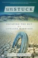 Unstuck: Escaping the Rut of a Lifeless Marriage - eBook