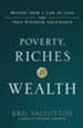 Poverty, Riches and Wealth: Moving from a Life of Lack into True Kingdom Abundance