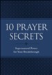 10 Prayer Secrets: Supernatural Power for Your Breakthrough