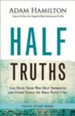 Half Truths Youth Study Book: God Helps Those Who Help Themselves and Other Things the Bible Doesn't Say - eBook
