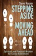 Stepping Aside, Moving Ahead: Spiritual and Practical Wisdom for Clergy Retirement - eBook