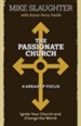 The Passionate Church: Ignite Your Church and Change the World - eBook