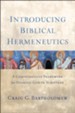Introducing Biblical Hermeneutics: A Comprehensive Framework for Hearing God in Scripture - eBook