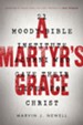 A Martyr's Grace: 21 Moody Bible Institute Alumni Who   Gave Their Lives for Christ - eBook