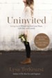 Uninvited: Living Loved When You Feel Less Than, Left Out, and Lonely - eBook