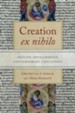 Creation &#034Ex Nihilo&#034: Origins, Development, Contemporary Challenges