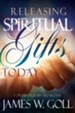 Releasing Spiritual Gifts Today - eBook
