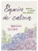 Espacios de Calma: Momentos de Oraci&#243n para Mujeres