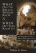 What Did the Biblical Writers Know & When Did They Know It?