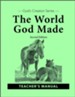 The World God Made Teacher's Manual (2nd Edition)