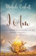 I Am: A 60-Day Journey to Knowing Who You Are Because of Who He Is - eBook