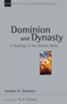 Dominion & Dynasty: A Study in Old Testament Theology (New Studies in Biblical Theology)