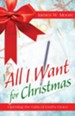 All I Want For Christmas [Large Print]: Opening the Gifts of God's Grace - eBook